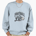 Football Is Life Soccer Lover Sweatshirt - Graphic Print for Adults - T-Shirt, Sweatshirt, Hoodie