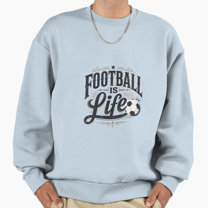 Football Is Life Soccer Lover Sweatshirt - Graphic Print for Adults - T-Shirt, Sweatshirt, Hoodie