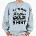 My Favorite Brother Bought Me This T-Shirt - Minimalist Print for Adults - T-Shirt, Sweatshirt, Hoodie