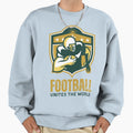 Football Unites World Sweatshirt - Casual Everyday Wear Men Women - T-Shirt, Sweatshirt, Hoodie