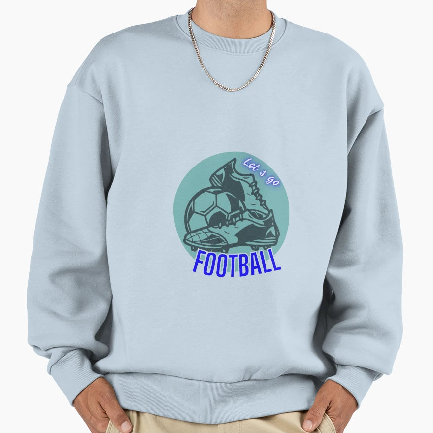 Football Let S Go Sweatshirt - Casual Everyday Wear Unisex - T-Shirt, Sweatshirt, Hoodie