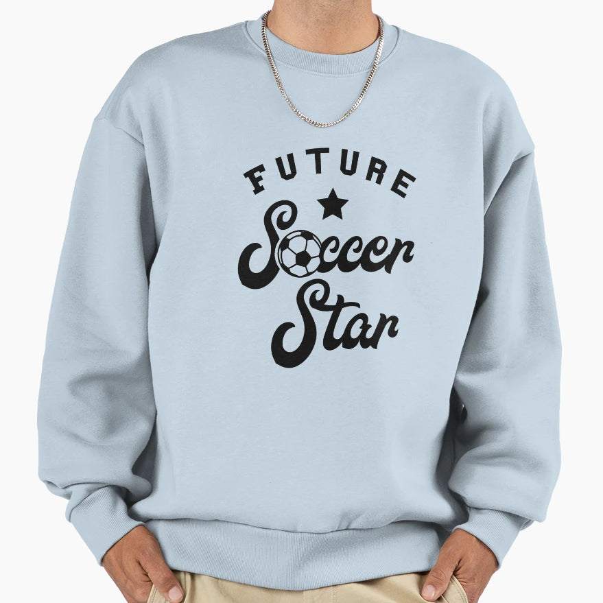 Future Soccer Star Sweatshirt - Fun Novelty Design for Adults - T-Shirt, Sweatshirt, Hoodie