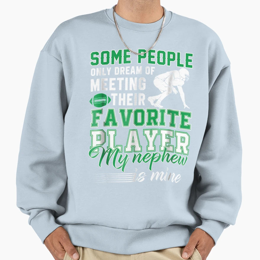 My Nephew Is My Favorite Football Sweatshirt - Trendy Graphic Unisex - T-Shirt, Sweatshirt, Hoodie