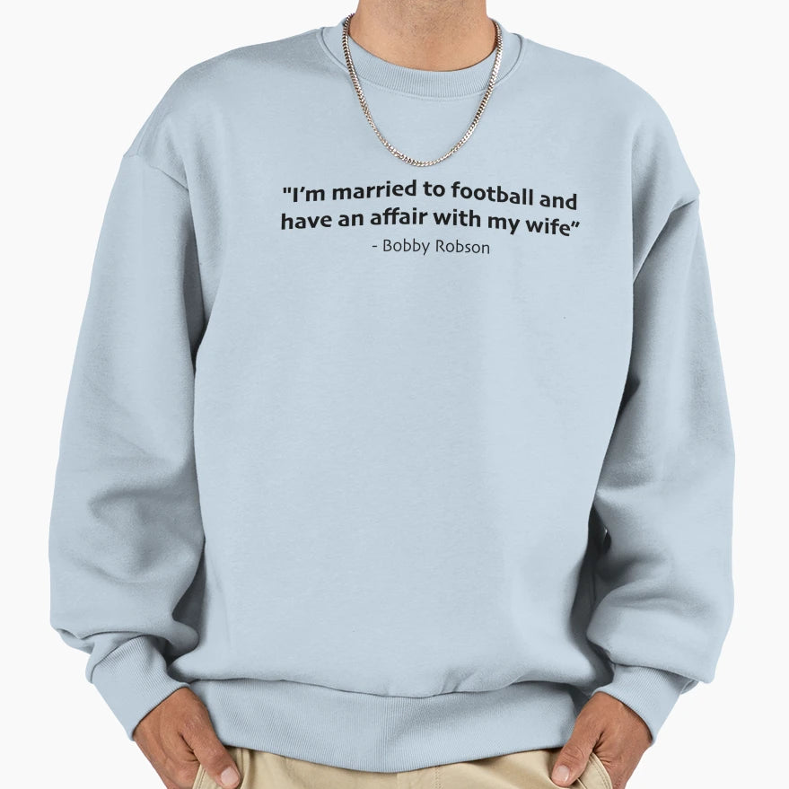 Bobby Robson Love Affair Sweatshirt - Casual Everyday Wear Men Women - T-Shirt, Sweatshirt, Hoodie