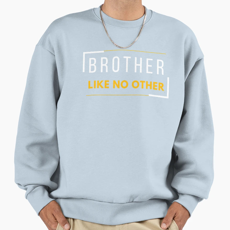 Brother Like No Other Sweatshirt - Unique Graphic for Adults - T-Shirt, Sweatshirt, Hoodie