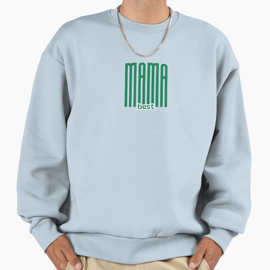 Best Mama Happy Mothers Day Mamas Sweatshirt - Streetwear Style Unisex - T-Shirt, Sweatshirt, Hoodie