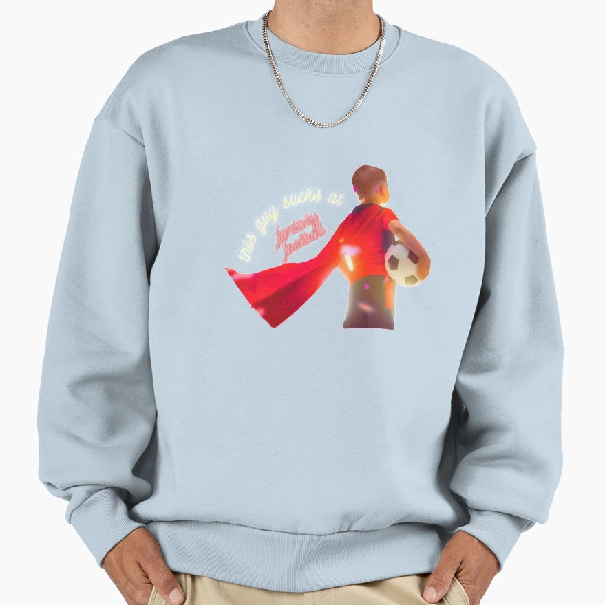 This Guy Sucks Fantasy Football Sweatshirt - Trendy Graphic Unisex - T-Shirt, Sweatshirt, Hoodie