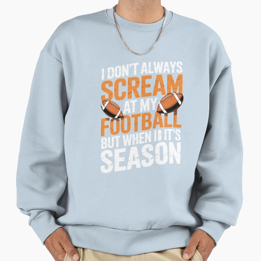 I Dont Scream My Television But Its Sweatshirt - Trendy Graphic for Adults - T-Shirt, Sweatshirt, Hoodie