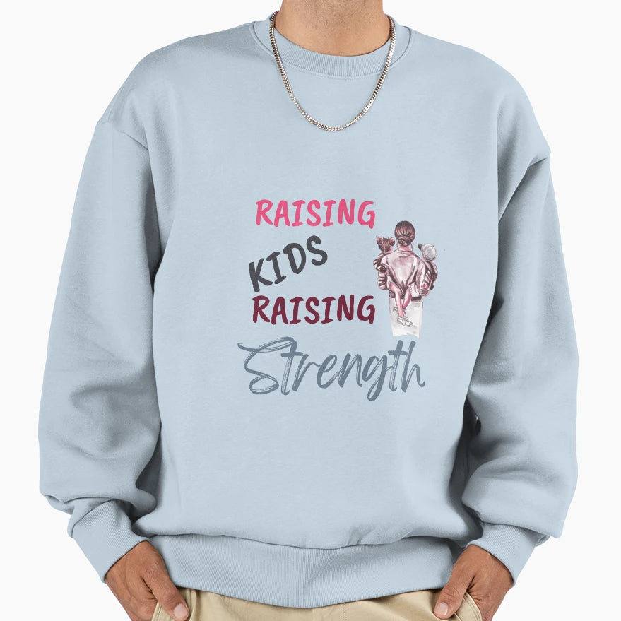 Raising Raising Strength Mom Sweatshirt - Fun Novelty Design for Adults - T-Shirt, Sweatshirt, Hoodie