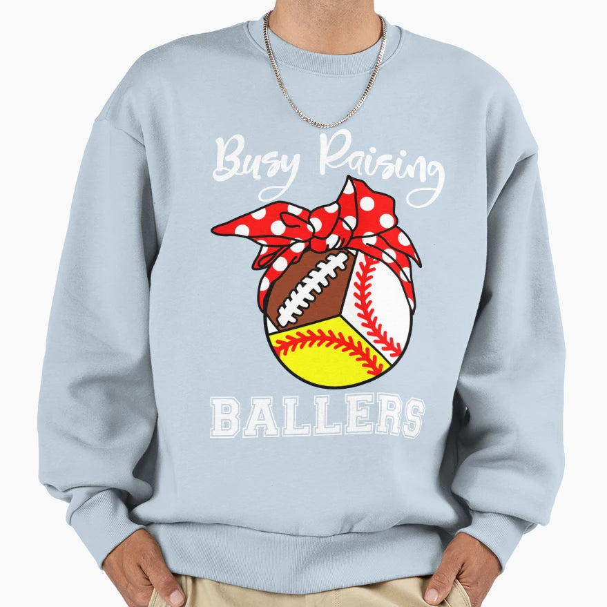 Busy Raising Ballers Funny Mom Sweatshirt - Fun Novelty Design Unisex - T-Shirt, Sweatshirt, Hoodie