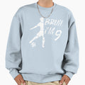 Bruh Its My 9Th Birthday Soccer Im 9 Sweatshirt - Novelty Apparel Unisex - T-Shirt, Sweatshirt, Hoodie