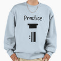 Musical Practice Practice Rest And Sweatshirt - Novelty Apparel Men Women - T-Shirt, Sweatshirt, Hoodie