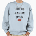 I Drafted JT Fantasy Football Sweatshirt - Casual Everyday Wear for Adults - T-Shirt, Sweatshirt, Hoodie