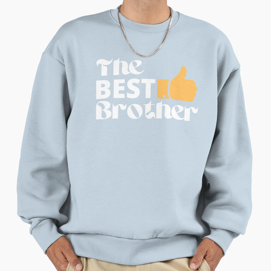 Best Brother Sweatshirt - Streetwear Style Men Women - T-Shirt, Sweatshirt, Hoodie