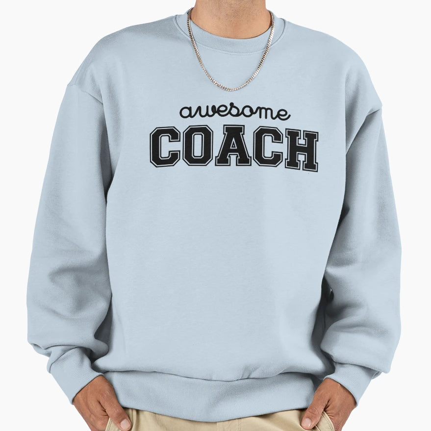Awesome Coach Sweatshirt - Graphic Print for Adults - T-Shirt, Sweatshirt, Hoodie