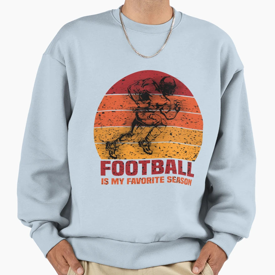 Football Is My Favorite Season Sweatshirt - Novelty Apparel Unisex - T-Shirt, Sweatshirt, Hoodie