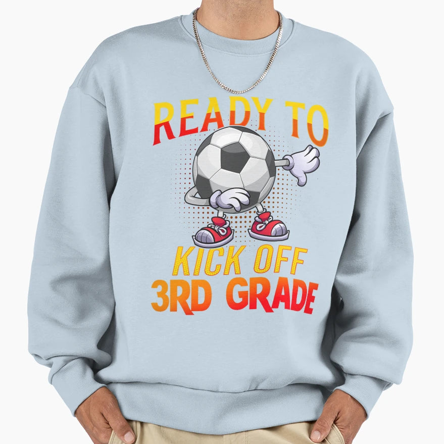 Ready To Kick 3Rd Grade Student Sweatshirt - Custom Art Print Men Women - T-Shirt, Sweatshirt, Hoodie