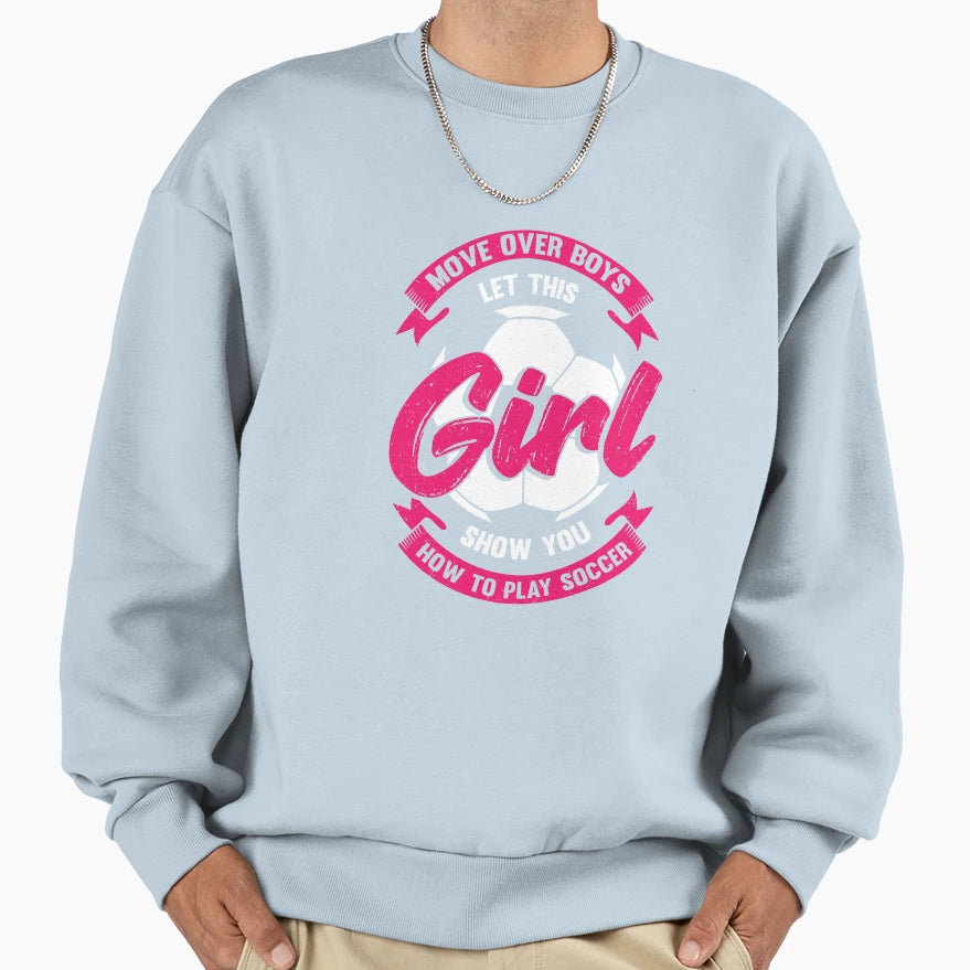 Female Soccer Player Gift Sweatshirt - Novelty Apparel Men Women - T-Shirt, Sweatshirt, Hoodie
