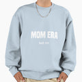 Mom Era Best Era Sweatshirt - Minimalist Print Men Women - T-Shirt, Sweatshirt, Hoodie