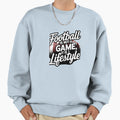 Football Is Lifestyle Sweatshirt - Fun Novelty Design Men Women - T-Shirt, Sweatshirt, Hoodie