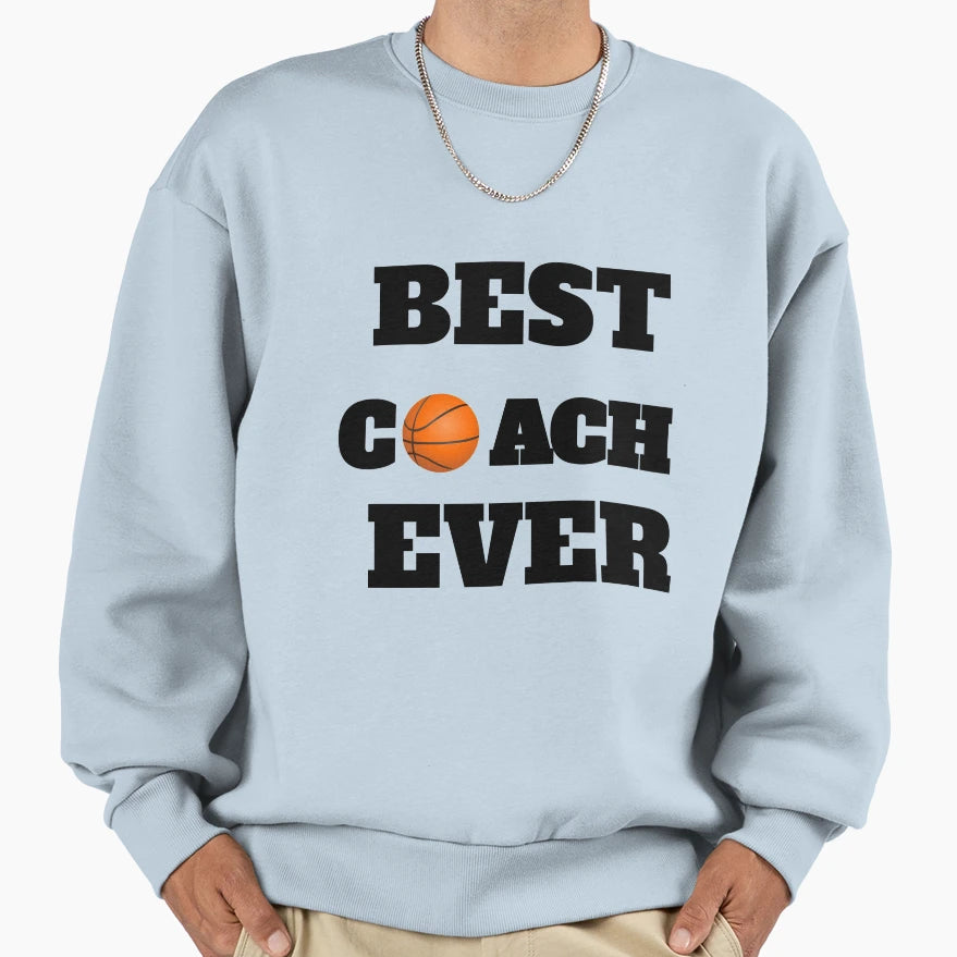 Best Coach Ever Sweatshirt - Unique Graphic Men Women - T-Shirt, Sweatshirt, Hoodie