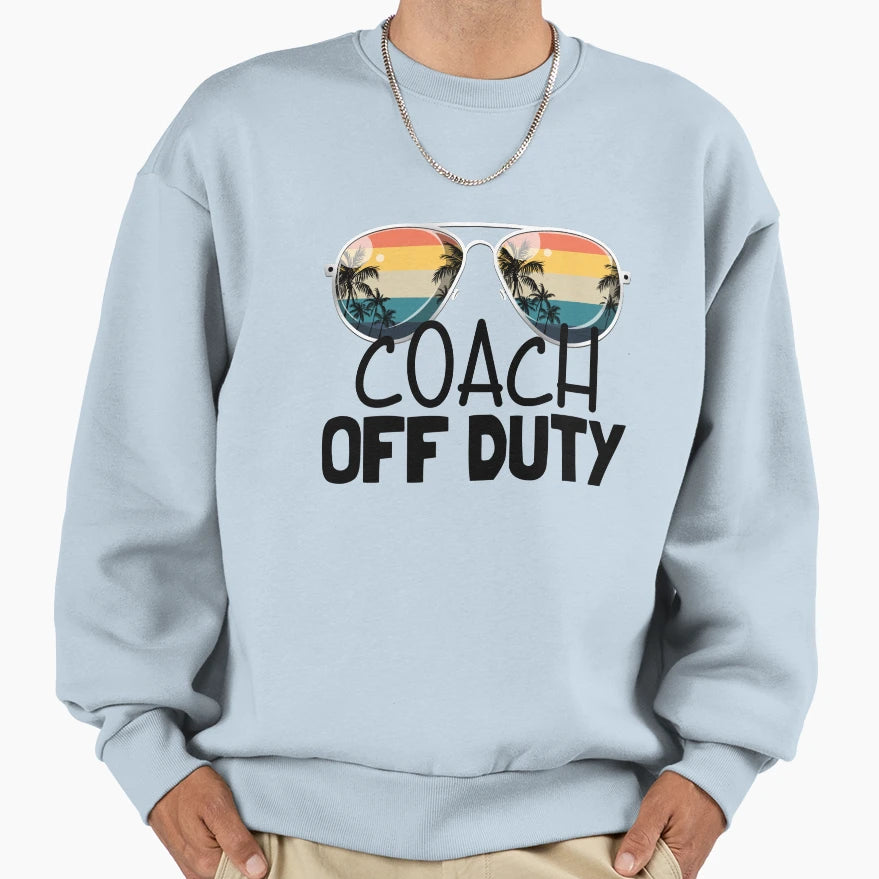 Coach Off Duty End Season Coach Sweatshirt - Streetwear Style Men Women - T-Shirt, Sweatshirt, Hoodie