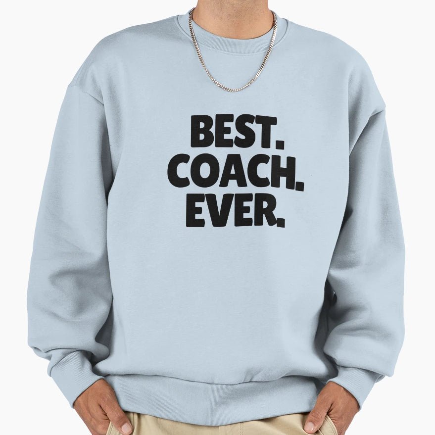 Best Coach Ever Sweatshirt - Minimalist Print for Adults - T-Shirt, Sweatshirt, Hoodie