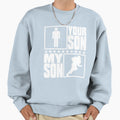 Football Mom And Dad My Son Vs Your Son Sweatshirt - Novelty Apparel Unisex - T-Shirt, Sweatshirt, Hoodie
