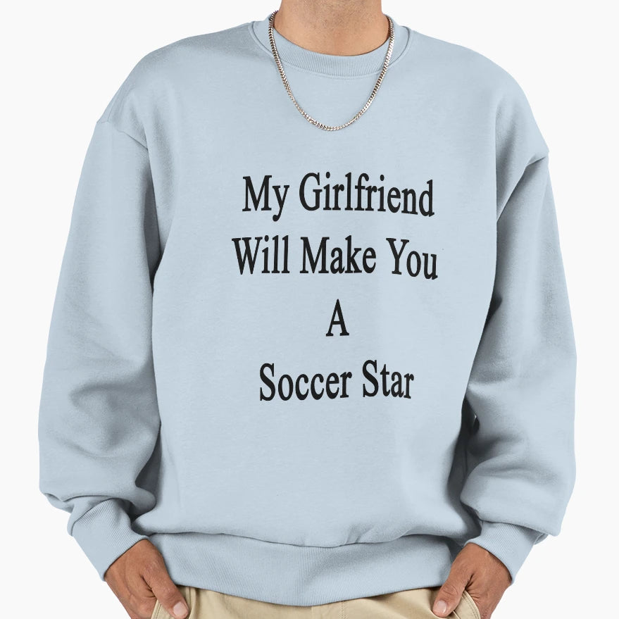My Girlfriend Will Make You Sweatshirt - Custom Art Print for Adults - T-Shirt, Sweatshirt, Hoodie