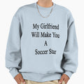 My Girlfriend Will Make You Sweatshirt - Custom Art Print for Adults - T-Shirt, Sweatshirt, Hoodie