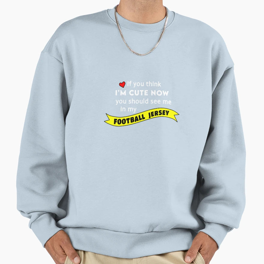 If You Think Im Now You Should See Me Sweatshirt - Trendy Graphic Unisex - T-Shirt, Sweatshirt, Hoodie