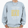 Mens Soccer Dad Funny Sweatshirt - Casual Everyday Wear Men Women - T-Shirt, Sweatshirt, Hoodie