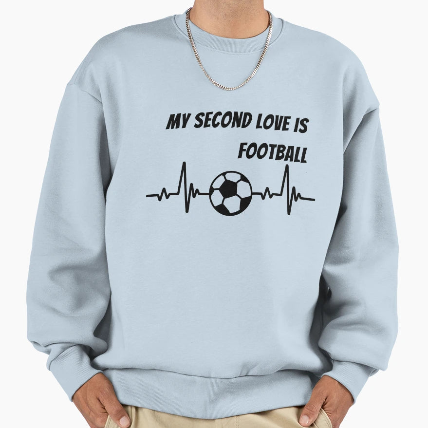My Second Love Is Football Sweatshirt - Trendy Graphic Unisex - T-Shirt, Sweatshirt, Hoodie