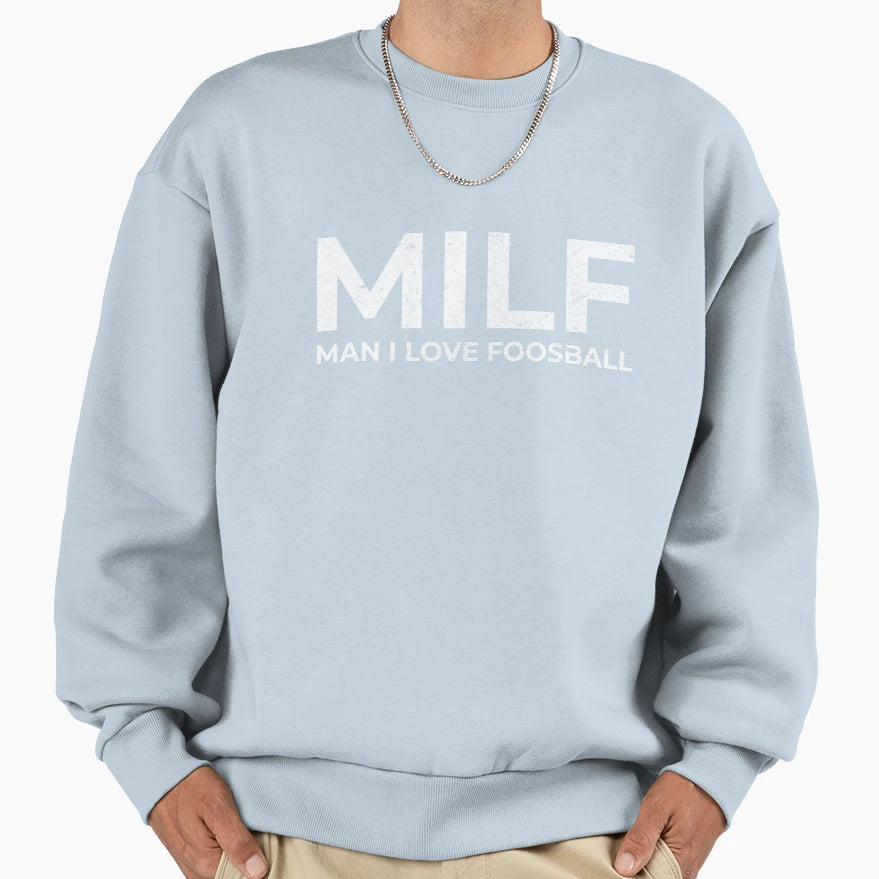 Milf I Love Foosball Sweatshirt - Fun Novelty Design for Adults - T-Shirt, Sweatshirt, Hoodie