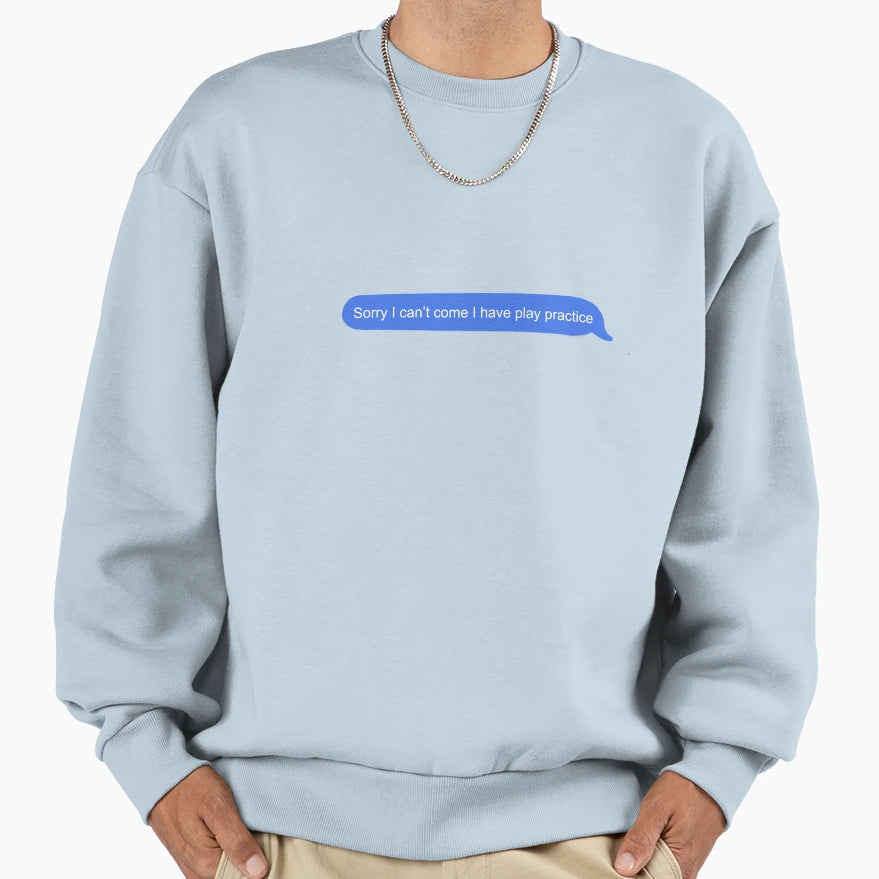 Play Practice Sweatshirt - Fun Novelty Design Unisex - T-Shirt, Sweatshirt, Hoodie