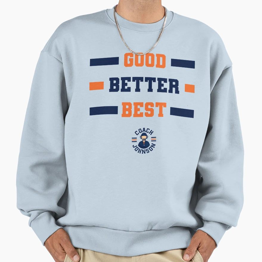 Good Better Best Headline Sweatshirt - Casual Everyday Wear Unisex - T-Shirt, Sweatshirt, Hoodie