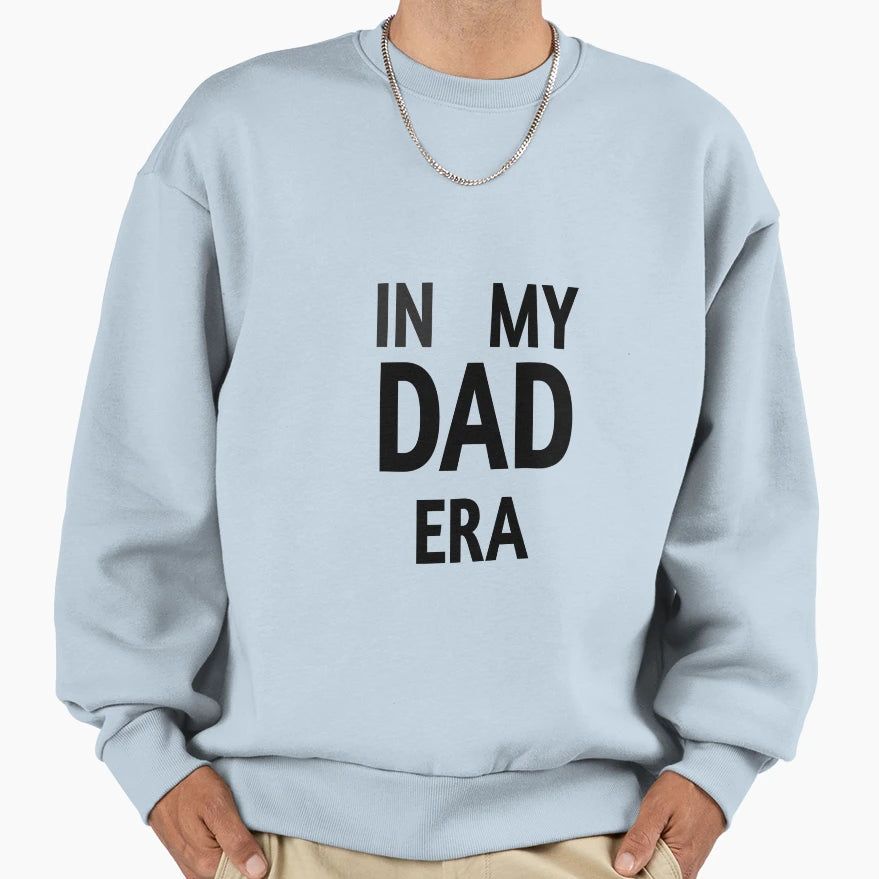 My Dad Era Sweatshirt - Custom Art Print Unisex - T-Shirt, Sweatshirt, Hoodie