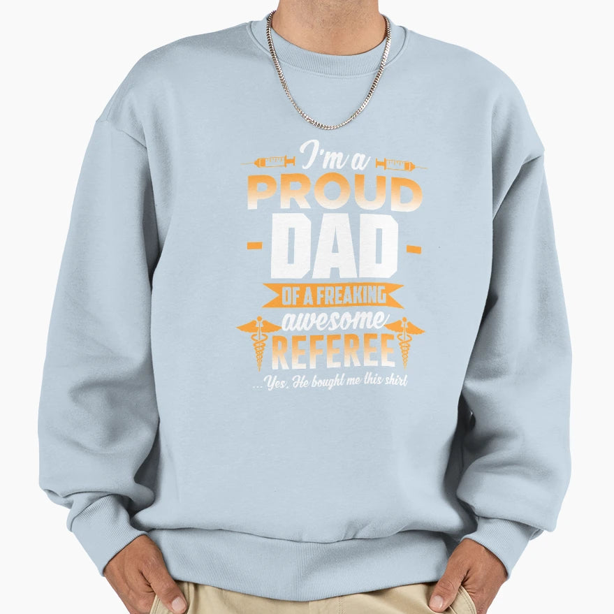 Father Dad Referee Referee Sweatshirt - Custom Art Print Unisex - T-Shirt, Sweatshirt, Hoodie