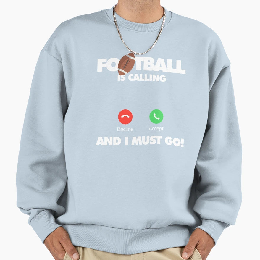 Football Is Calling And I Must Go Sweatshirt - Unique Graphic for Adults - T-Shirt, Sweatshirt, Hoodie