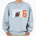 6Th Birthday Football Player Sweatshirt - Unique Graphic Unisex - T-Shirt, Sweatshirt, Hoodie