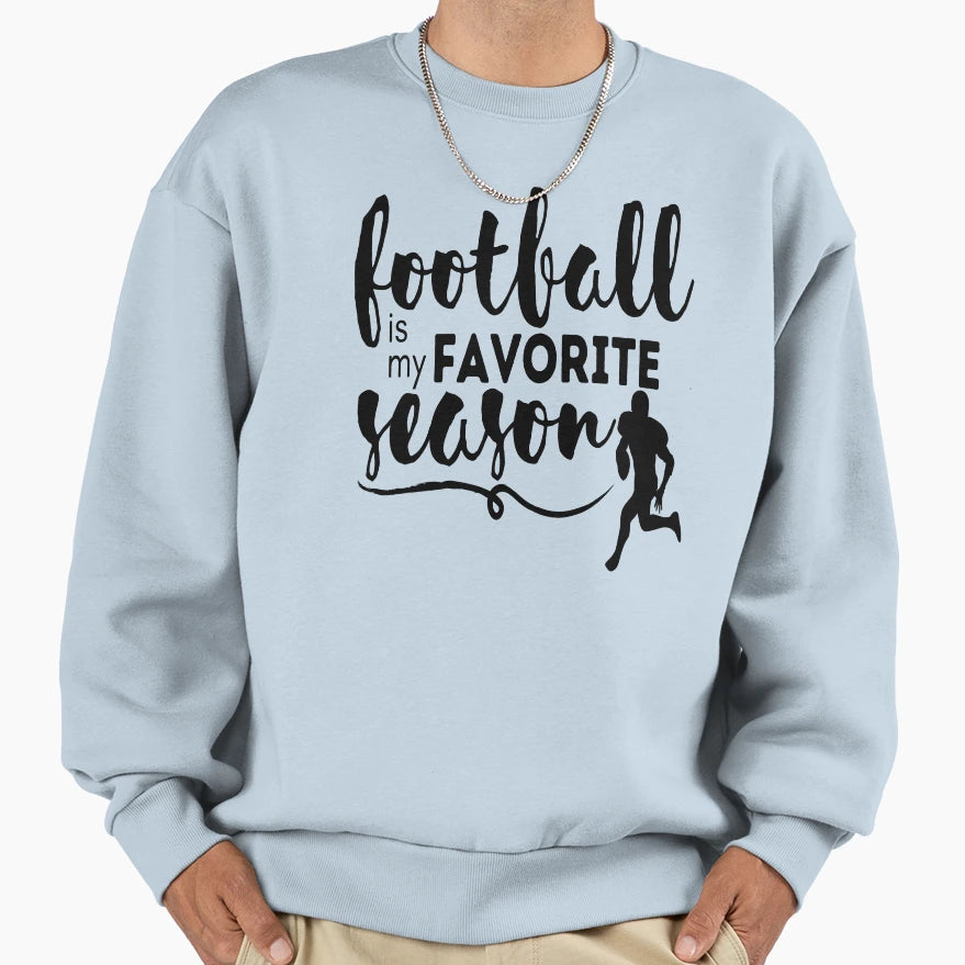 Football Is My Favorite Season Sweatshirt - Graphic Print for Adults - T-Shirt, Sweatshirt, Hoodie