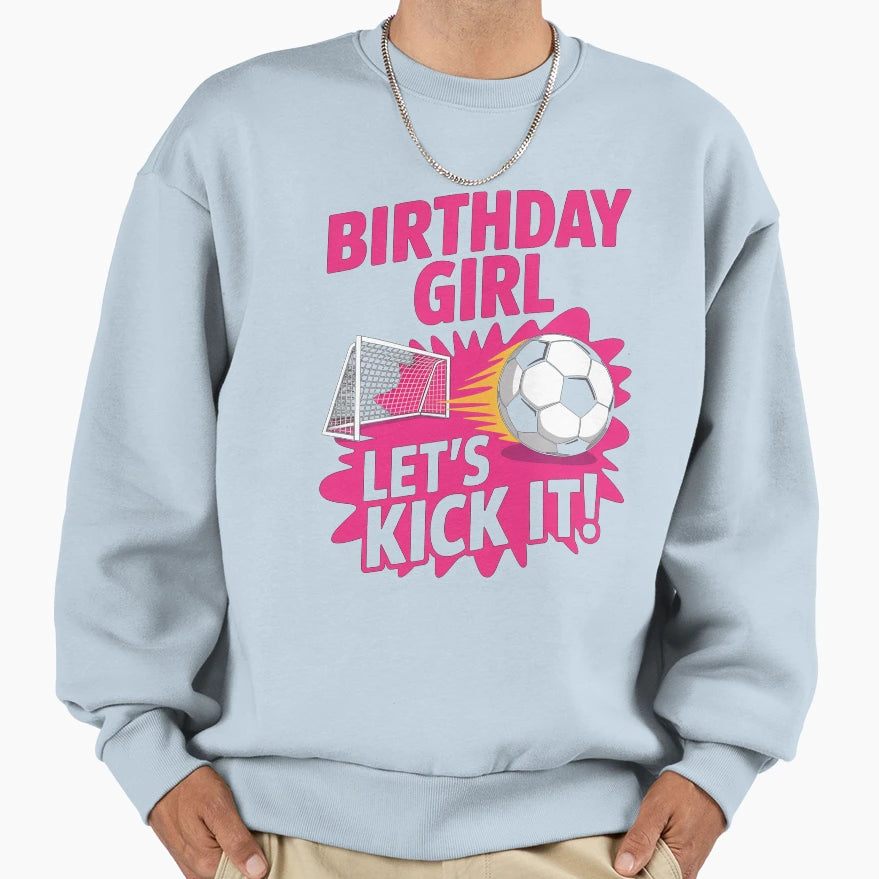 Soccer Birthday Lets Kick It Sweatshirt - Minimalist Print Men Women - T-Shirt, Sweatshirt, Hoodie