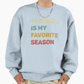Football Is My Favorite Season Sweatshirt - Trendy Graphic Men Women - T-Shirt, Sweatshirt, Hoodie