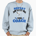 Repeat After Me Yes Coach Karate Sweatshirt - Graphic Print for Adults - T-Shirt, Sweatshirt, Hoodie