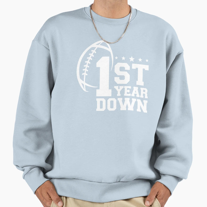 1St Year Down Football Football Sweatshirt - Aesthetic Graphic Unisex - T-Shirt, Sweatshirt, Hoodie