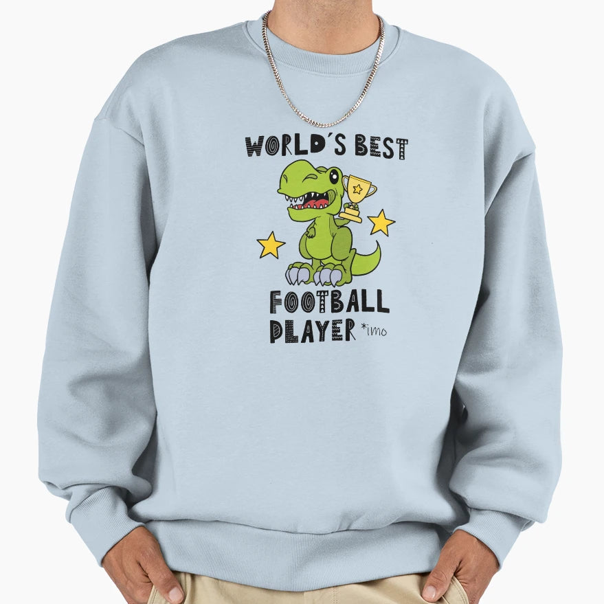 Worlds Best Football Player Funny Sweatshirt - Novelty Apparel Unisex - T-Shirt, Sweatshirt, Hoodie
