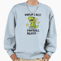 Worlds Best Football Player Funny Sweatshirt - Novelty Apparel Unisex - T-Shirt, Sweatshirt, Hoodie