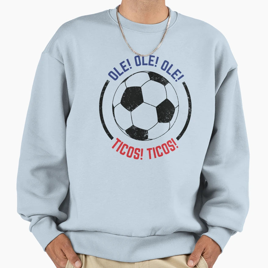 Ole Ole Ole Ticos Ticos Chant Sweatshirt - Fun Novelty Design Men Women - T-Shirt, Sweatshirt, Hoodie