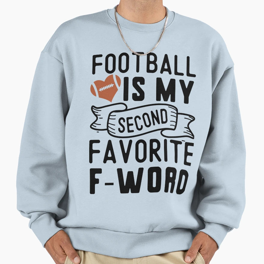 Football Is My Second Favorite F Sweatshirt - Aesthetic Graphic for Adults - T-Shirt, Sweatshirt, Hoodie