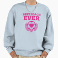 Best Coach Ever Sweatshirt - Aesthetic Graphic Men Women - T-Shirt, Sweatshirt, Hoodie